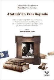 Atatürk'ün Yanı Başında - Çankaya Köşkü Kütüphanecisi Nuri Ulusu’nun Hatıraları 