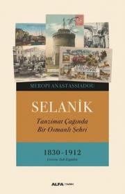 Selanik - Tanzimat Çağında Bir Osmanlı Şehri 1830 - 1912