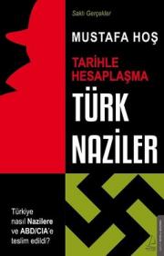 Türk Naziler - Tarihle Hesaplaşma - Saklı Gerçekler