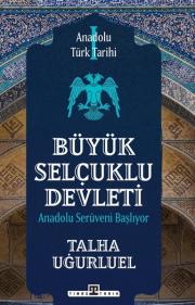 Büyük Selçuklu Devleti - Anadolu Türk Tarihi 1