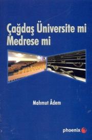 Cağdaş Üniversite mi Medrese miMahmut Adem