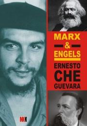 Marx & EngelsErnesto Che Guevara